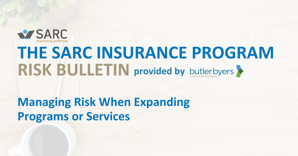 SARC Insurance Program Risk Bulletin graphic provided by Butler Byers, titled “Managing Risk When Expanding Programs or Services.”